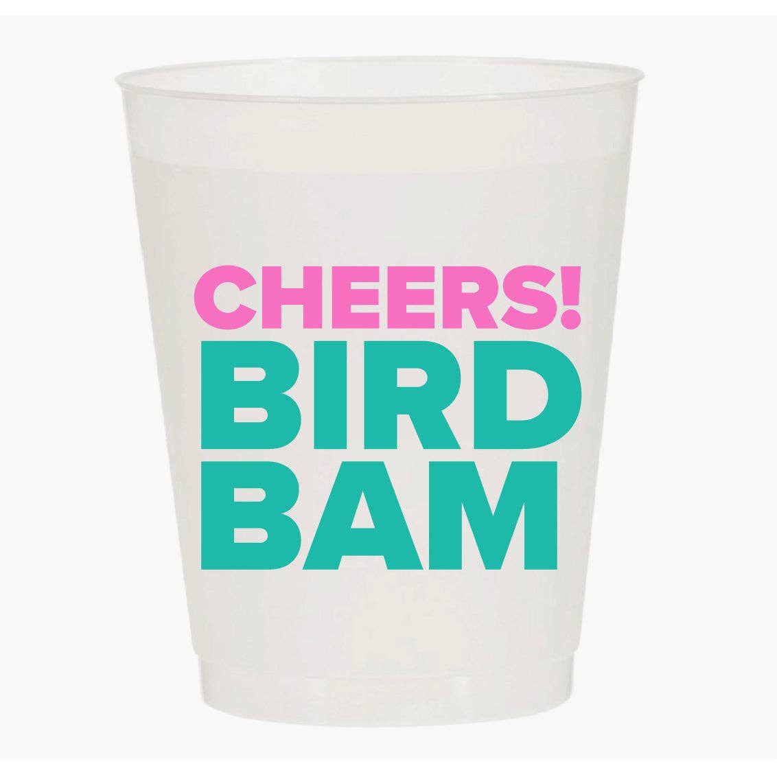 “CHEERS BIRD BAM” SHATTERPROOF CUPS