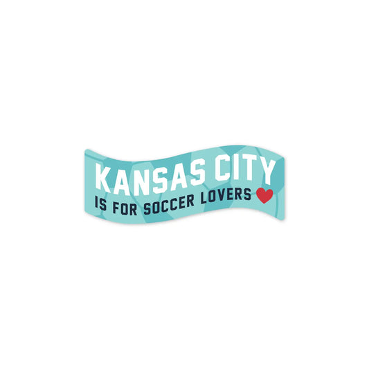 Kansas City Is For Soccer Lovers- Sticker