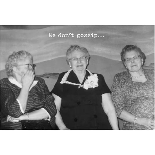 Greeting Card- We Don’t Gossip